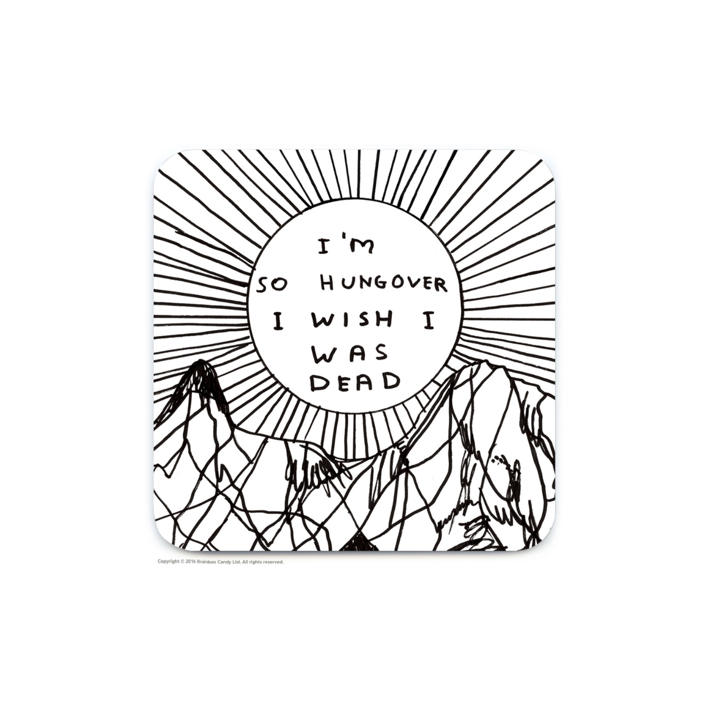 A black and white designed coaster with text 'I'M SO HUNGOVER I WISH I WAS DEAD' in bold circle, surrounded by abstract line art.