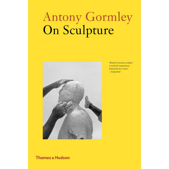 Antony Gormley on Sculpture