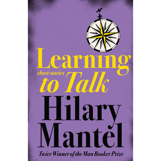 Mantel Learning to Talk: Short stories