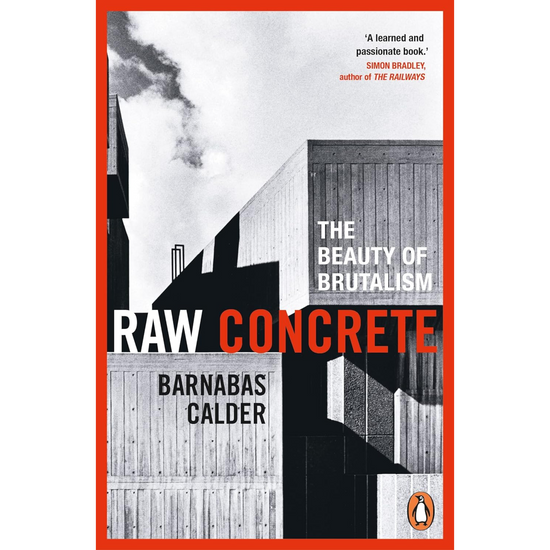 Raw Concrete: The Beauty of Brutalism Paperback