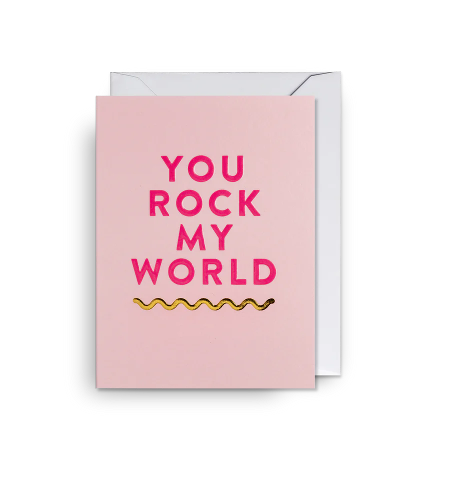 You Rock My World Mini Card