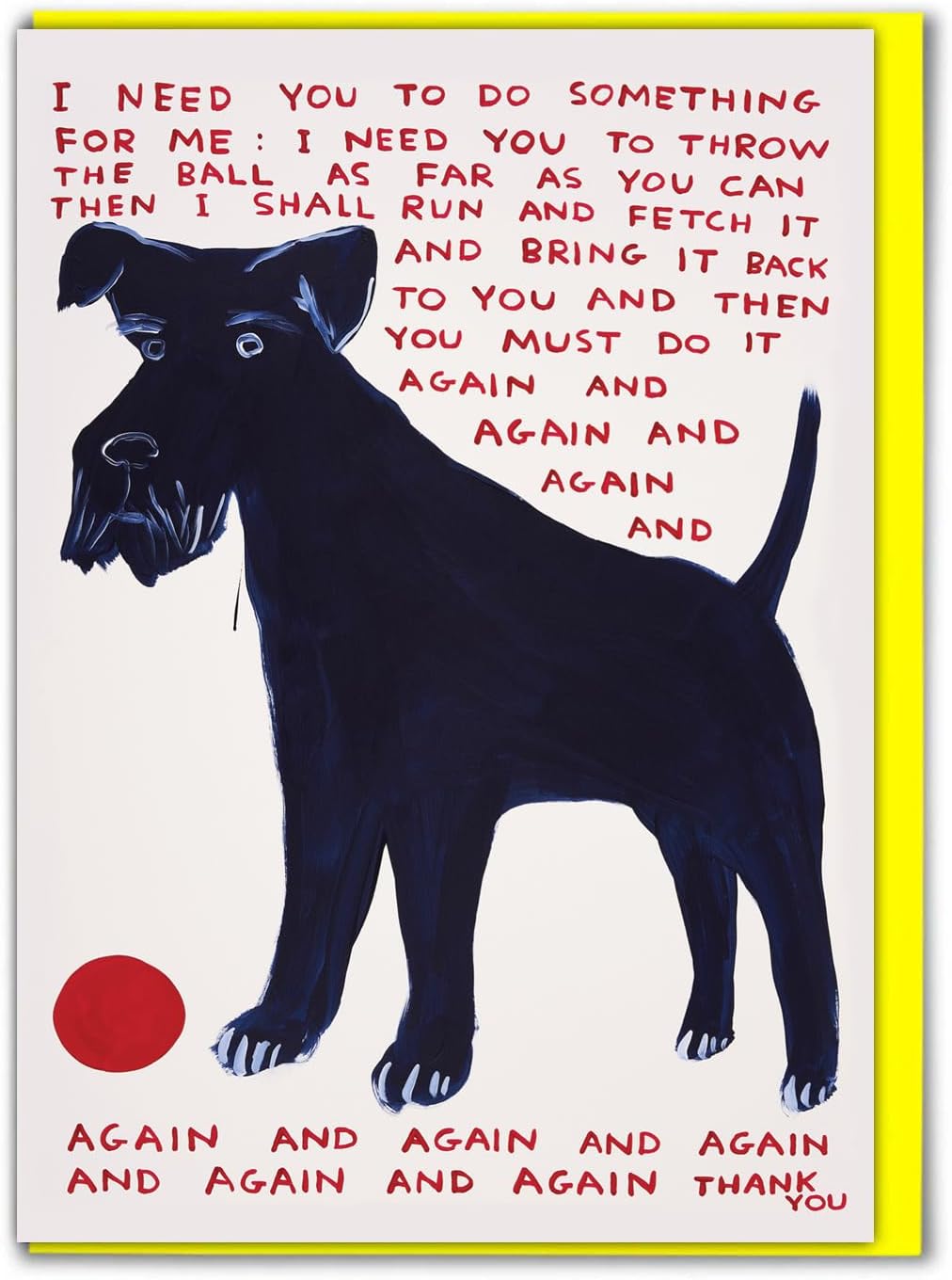 I Need You to do Something by David Shrigley Greeting Card