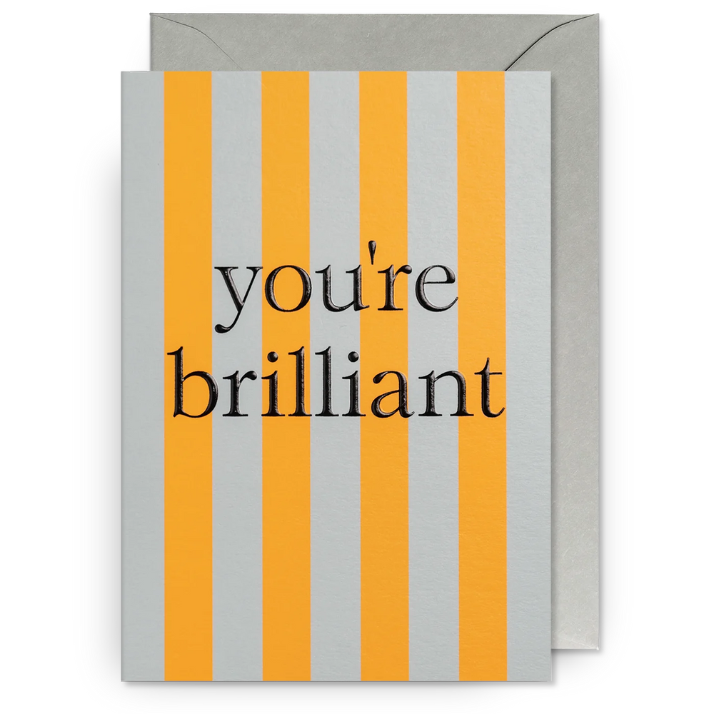 You're Brilliant Striped Greeting Card