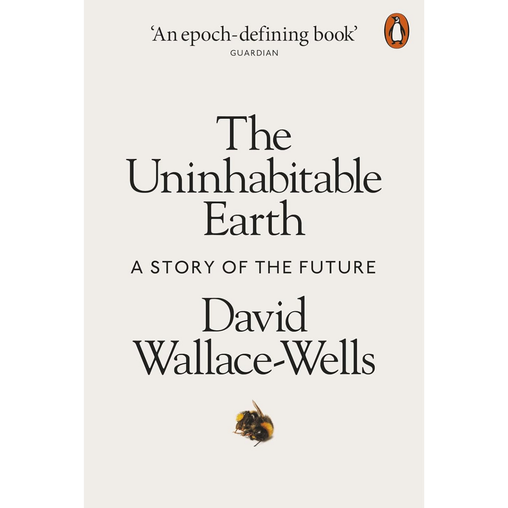 The Uninhabitable Earth A Story of the Future