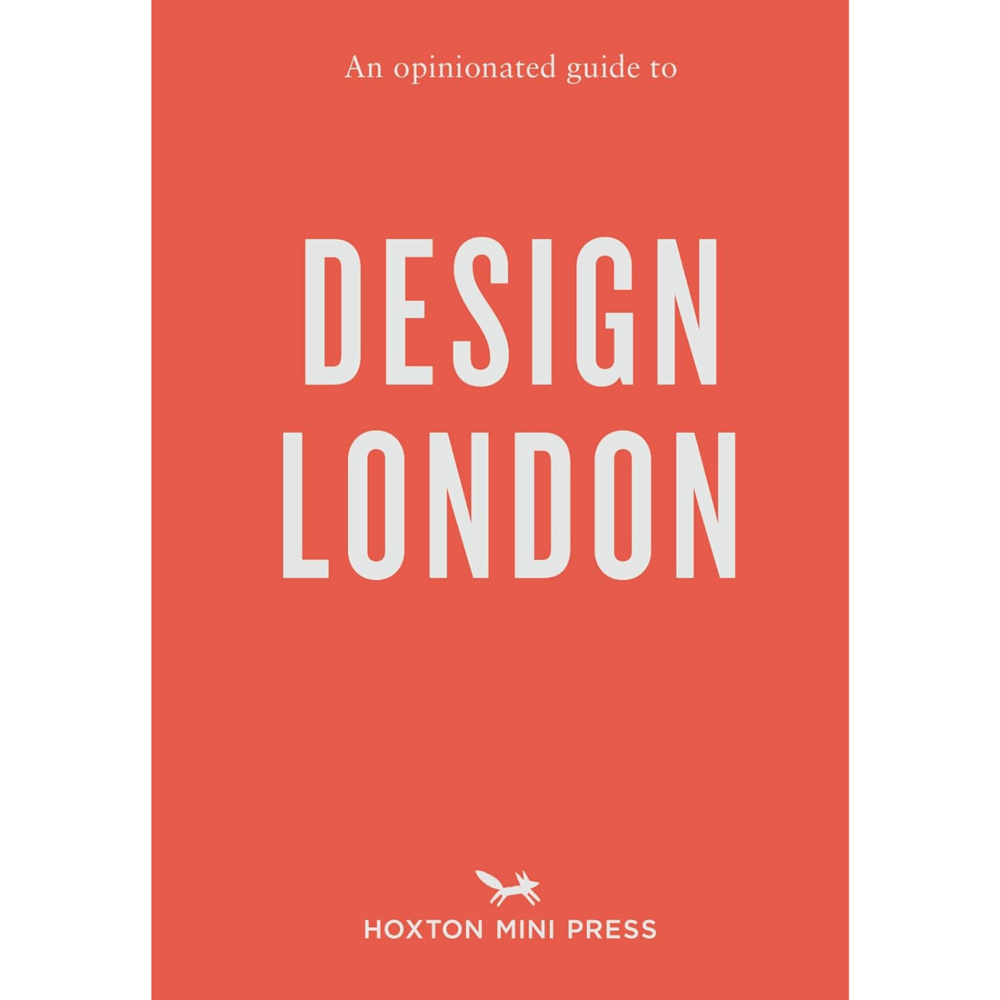 Opinionated Guide to Design London