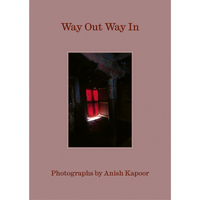 Book cover of 'Way Out Way In' by Anish Kapoor with a dark interior scene.