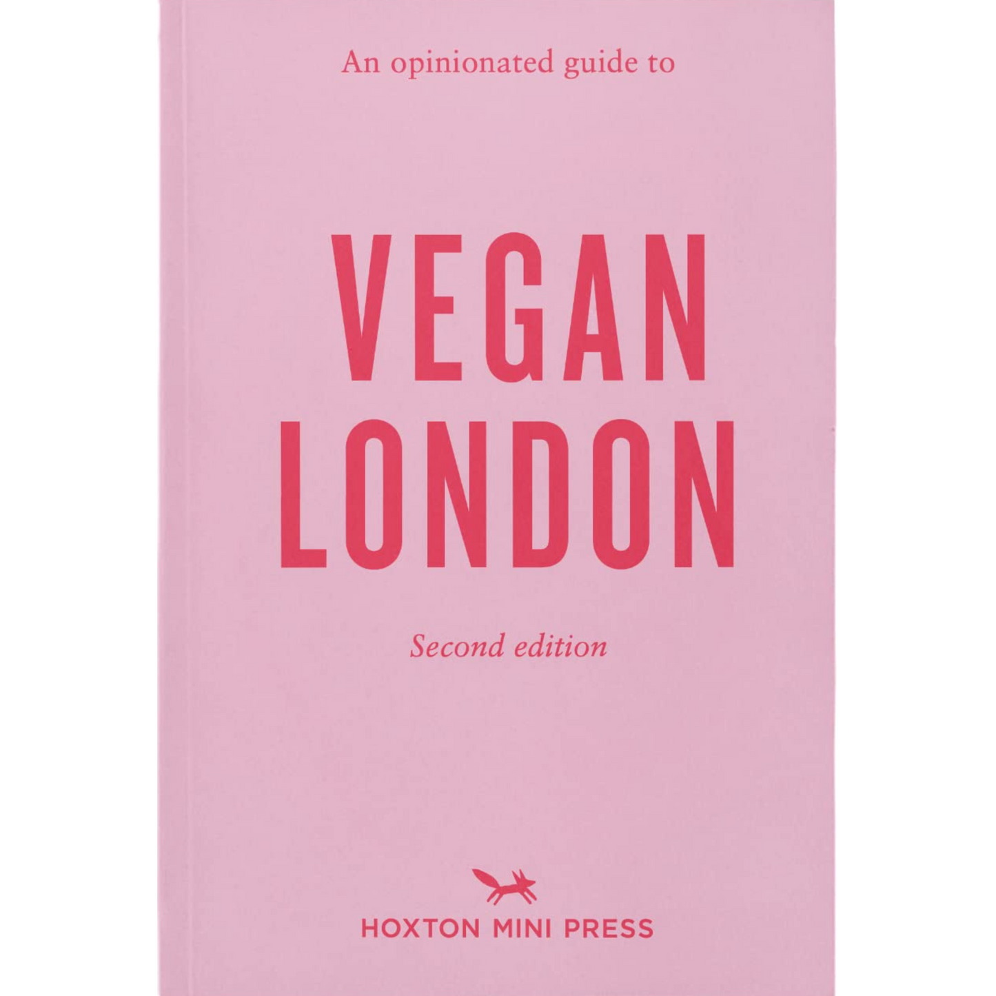 An Opinionated Guide to Vegan London: 2nd Edition