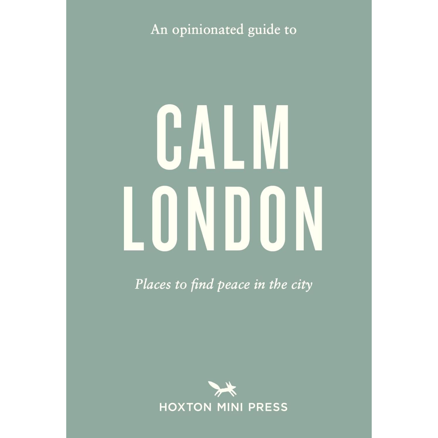 An Opinionated Guide to Calm London