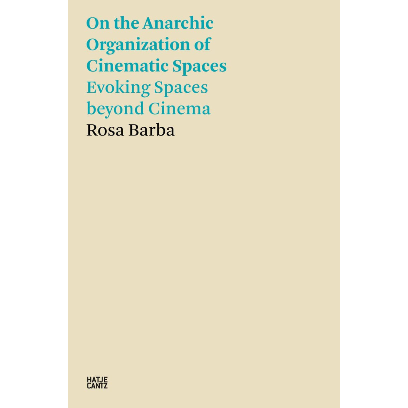 Cover of On the Anarchic Organization of Cinematic Spaces.