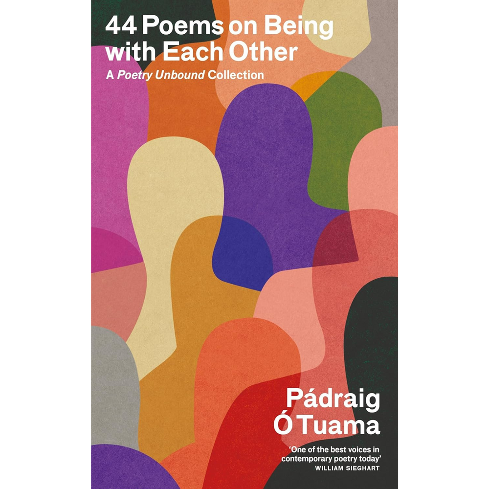 44 Poems on Being with Each Other: Poetry Unbound Paperback
