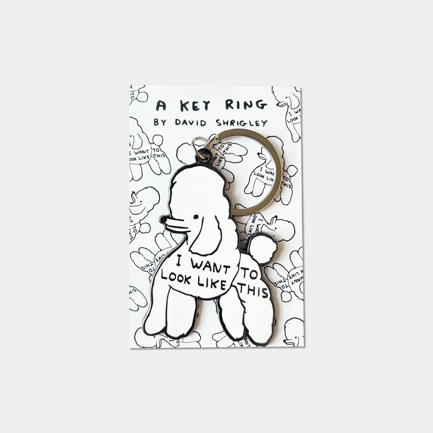 I Want To Look Like This Keyring by David Shrigley
