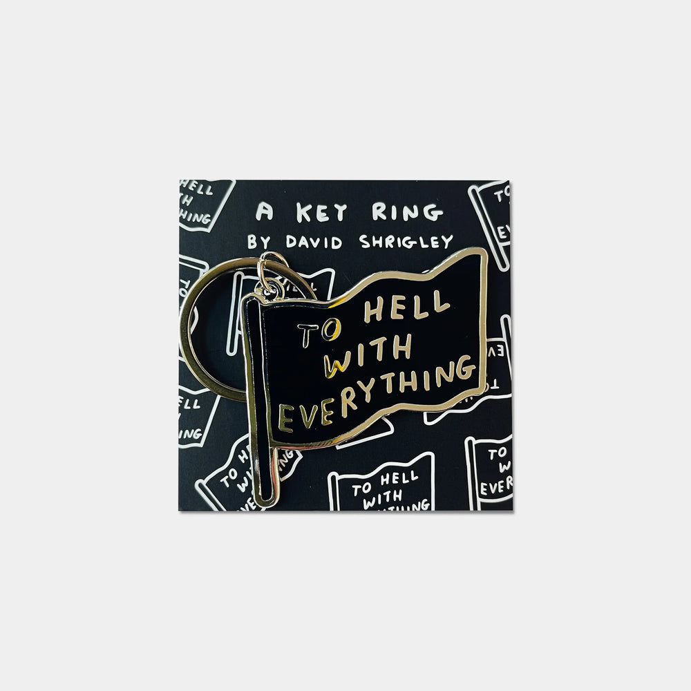 To Hell With Everything Keyring by David Shrigley