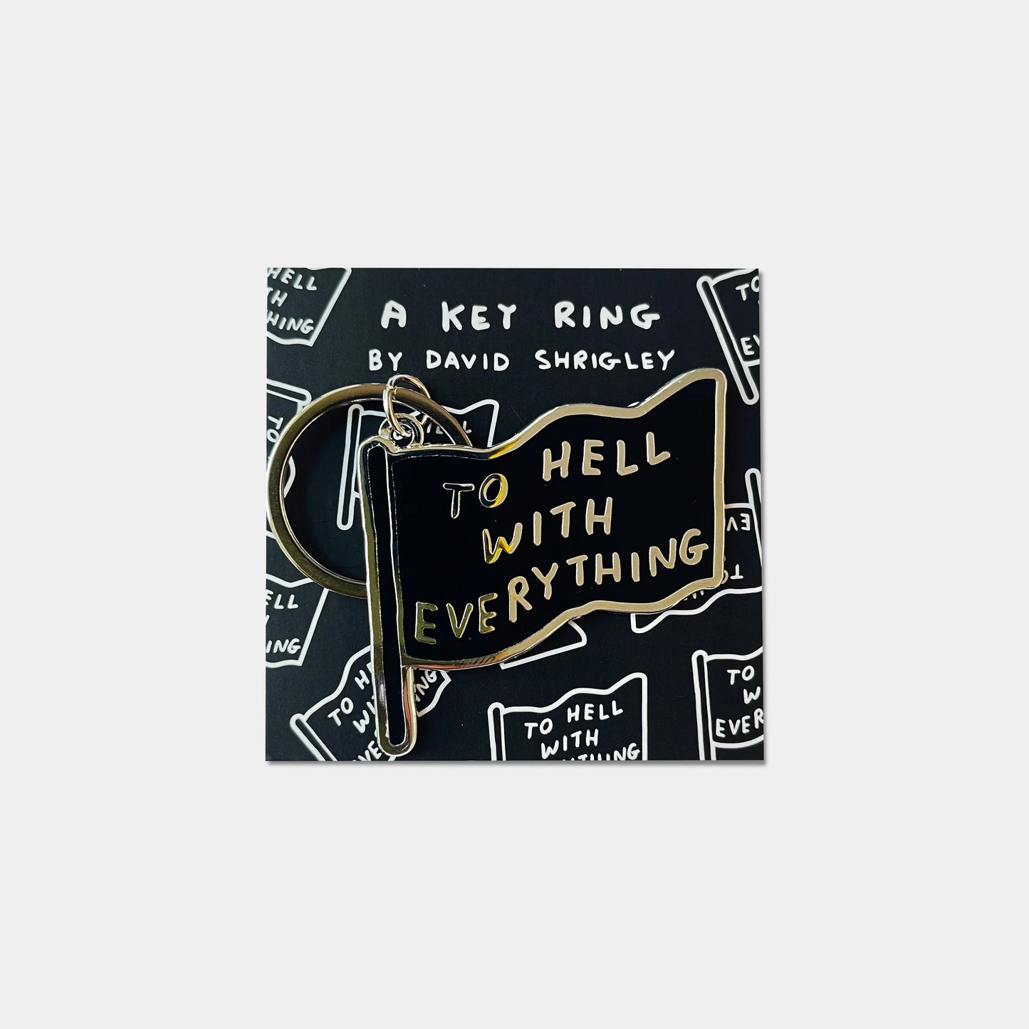 To Hell With Everything Keyring by David Shrigley