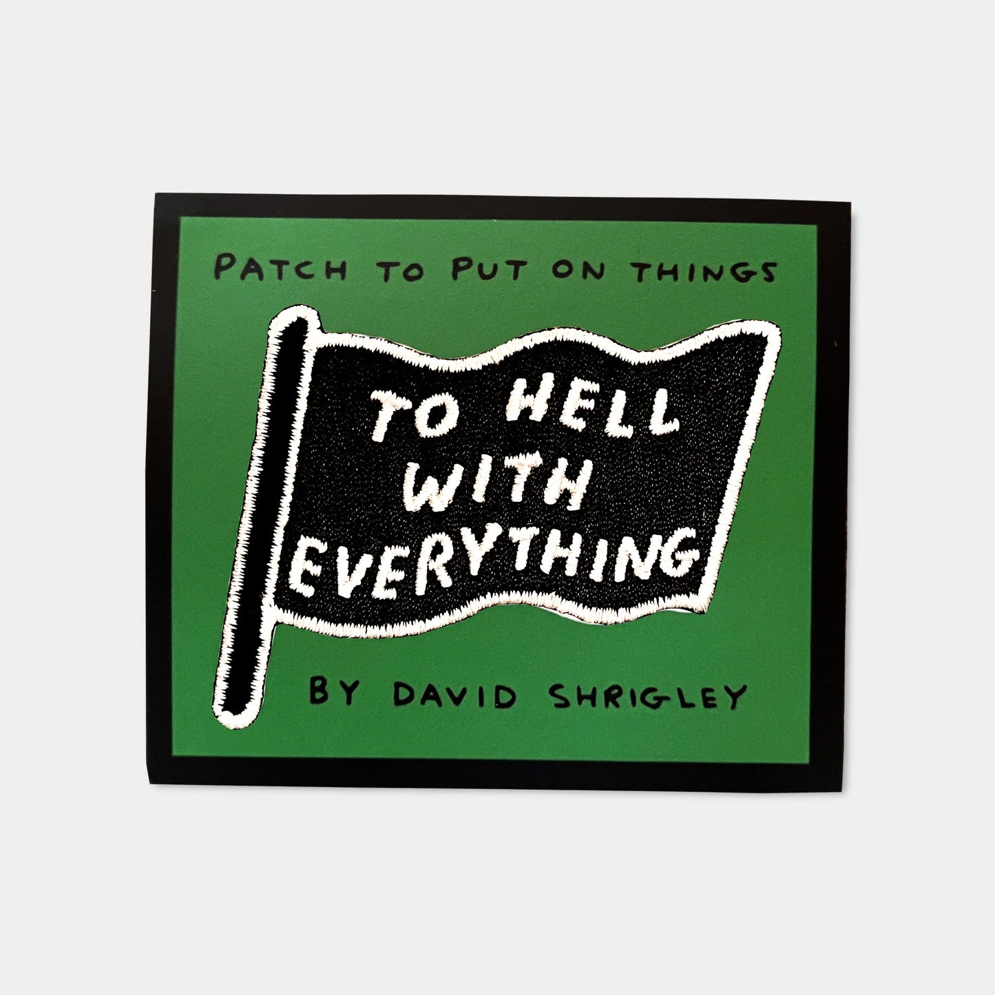 To Hell With Everything Iron-on Patch by David Shrigley