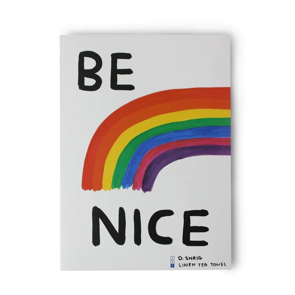 
                      
                        A rectangular tea towel with David Shirgley's "Be Nice" artwork of a rainbow.
                      
                    