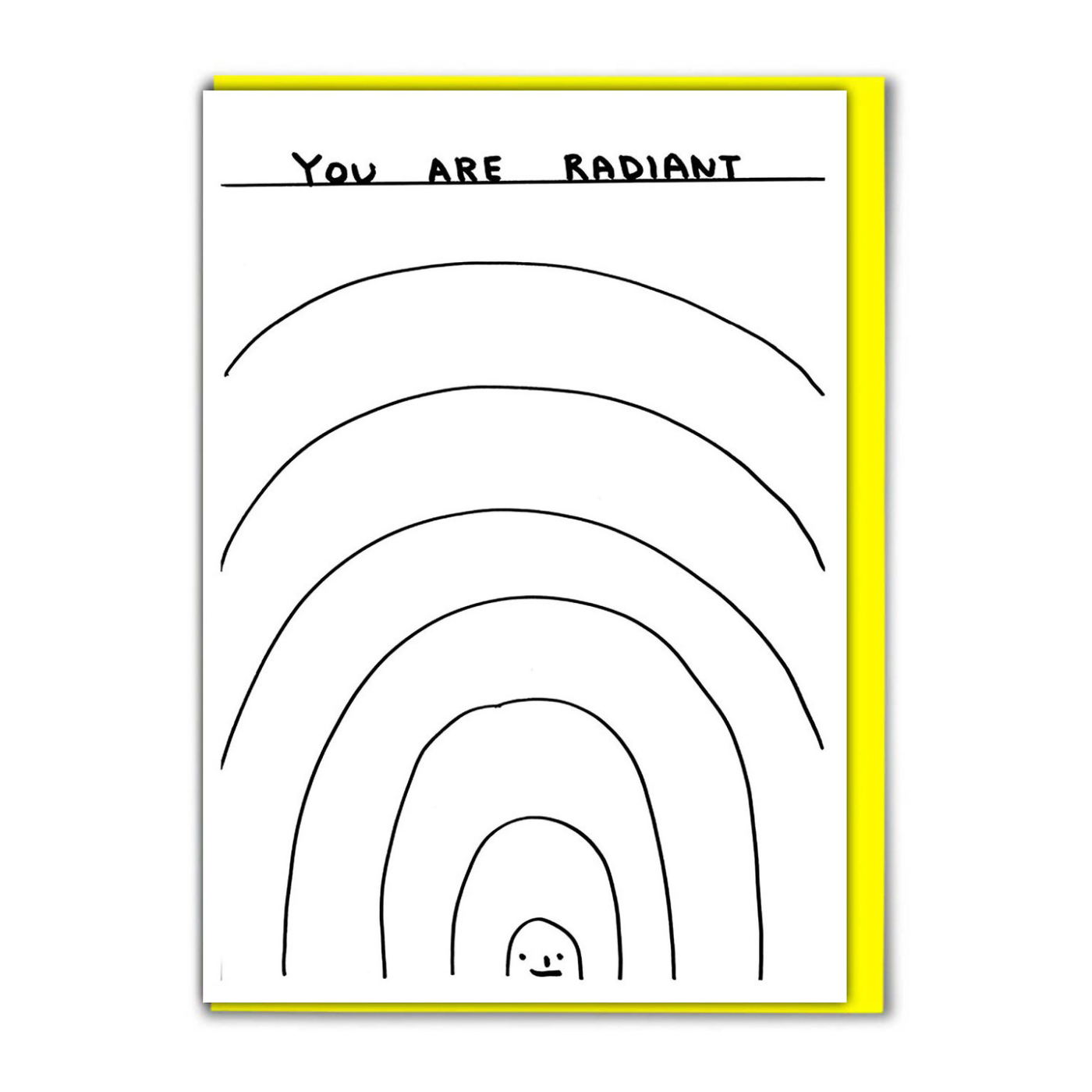 You Are Radiant by David Shrigley Greeting Card