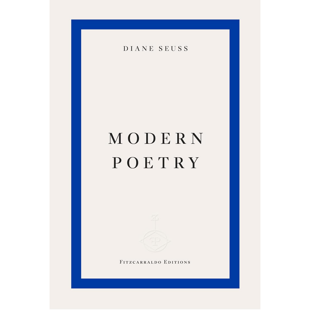 Modern Poetry by Diane Seuss