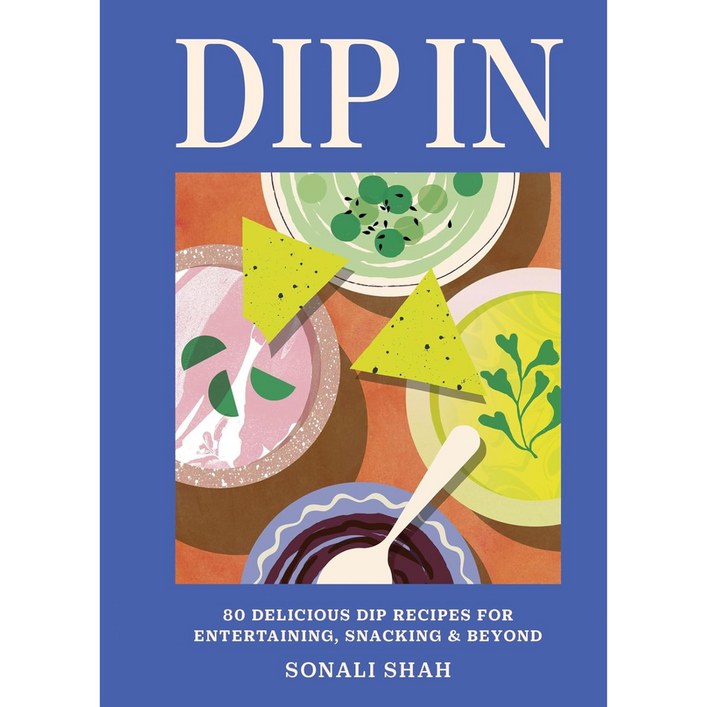Dip In: 80 recipes for entertaining