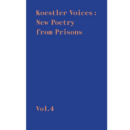 Koestler Voices: New Poetry from Prisons. Vol 4