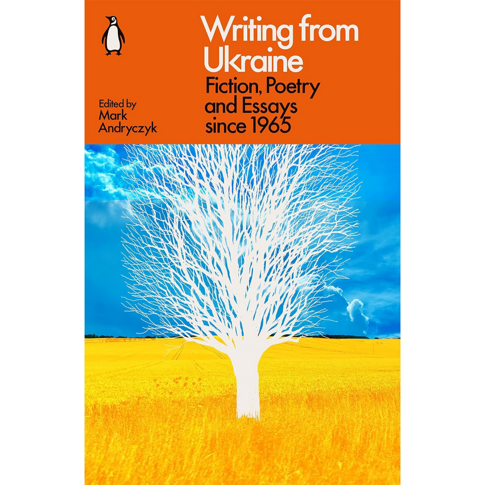 Writing from Ukraine: Fiction, Poetry and Essays since 1965