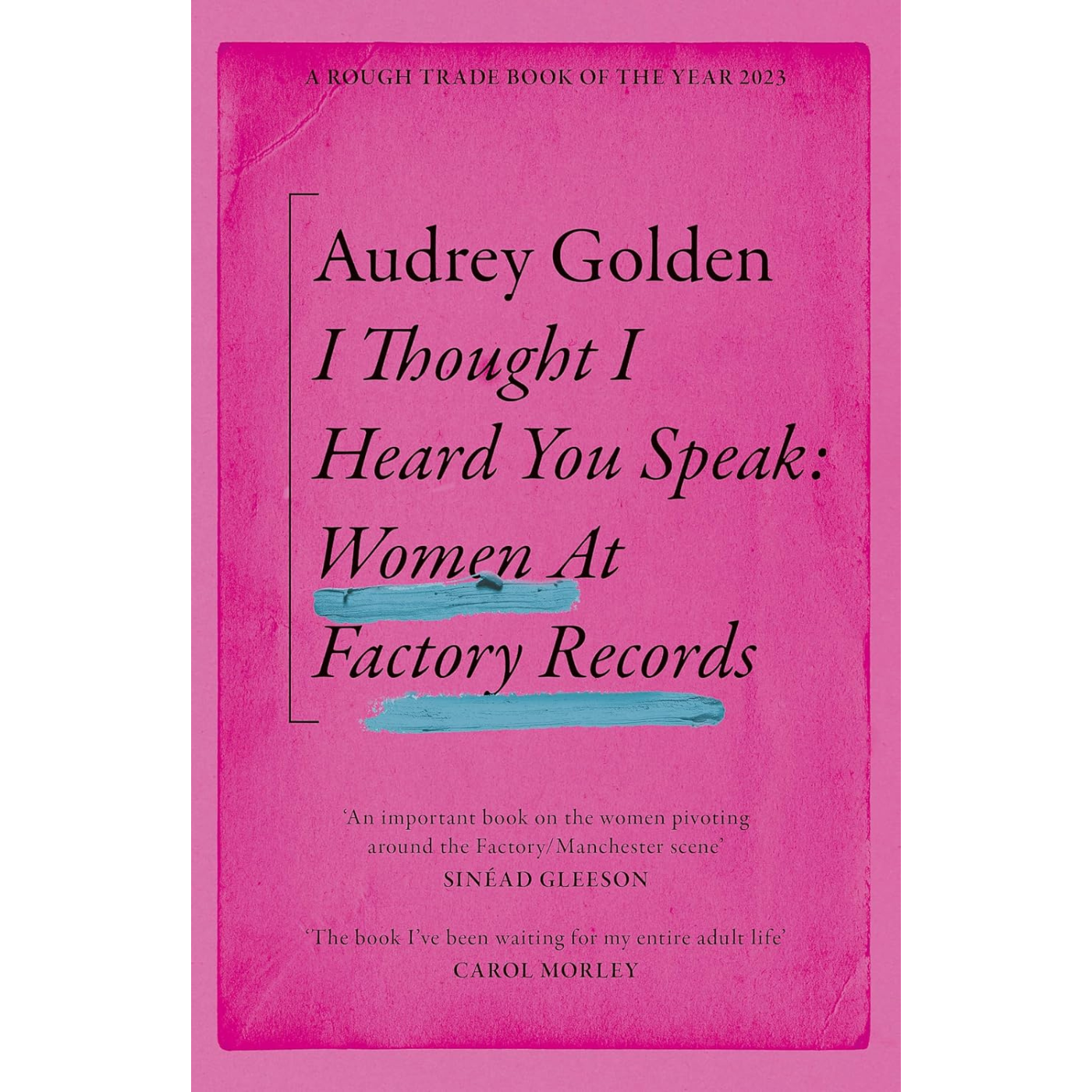 I Thought I Heard You Speak: Women at Factory Records