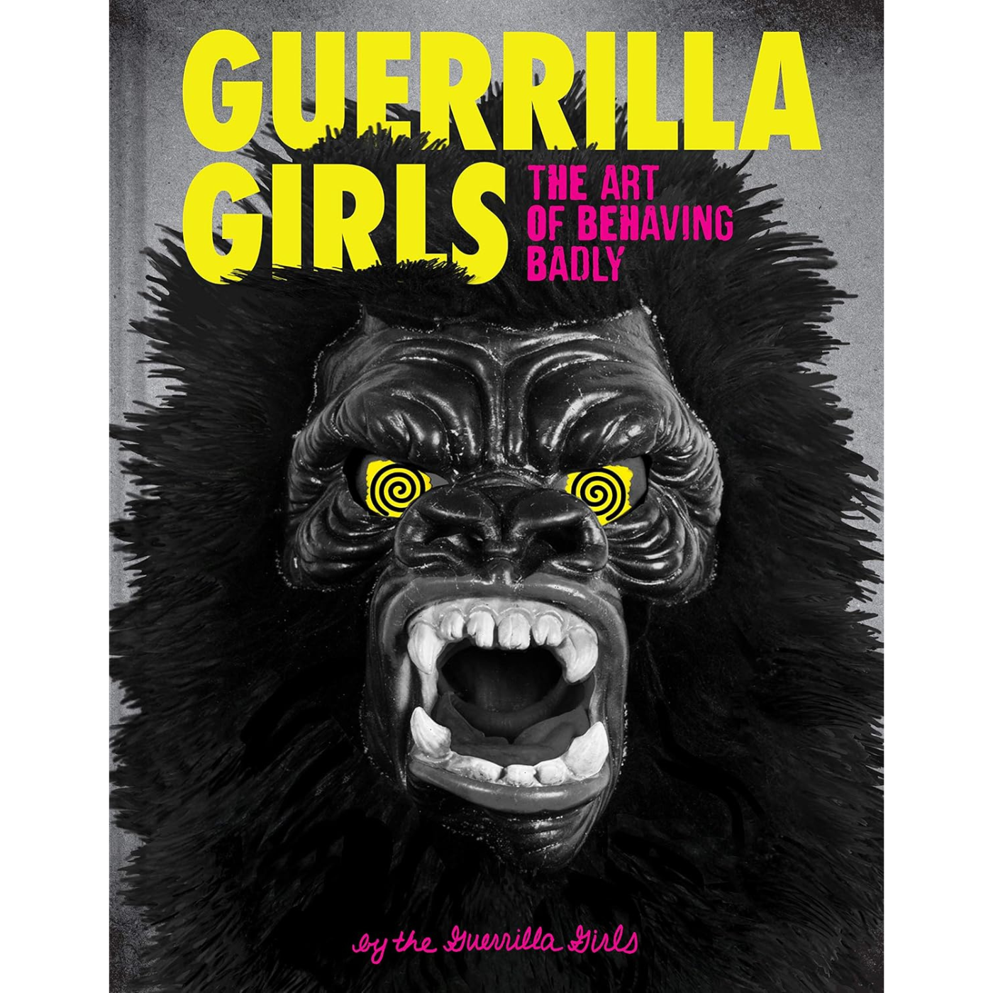 Guerrilla Girls: The Art of Behaving Badly