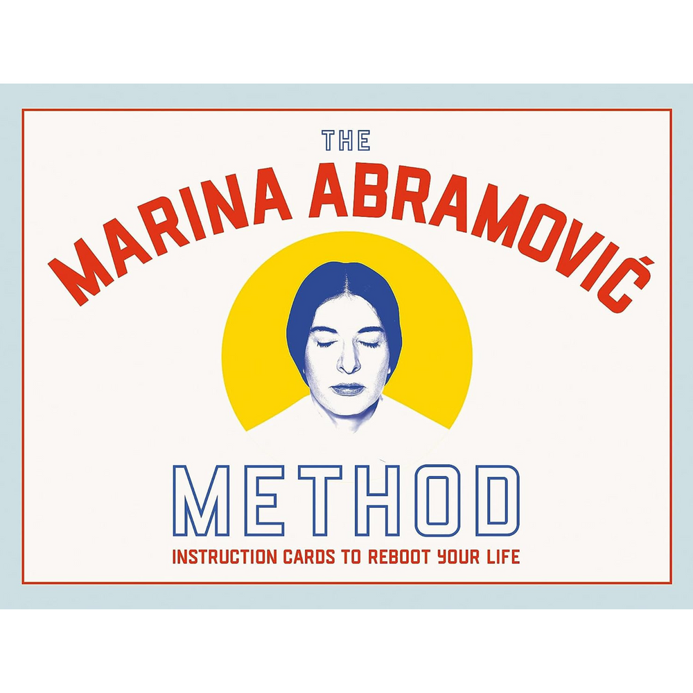 The Marina Abramovic Method: Instruction Cards to Reboot Your Life