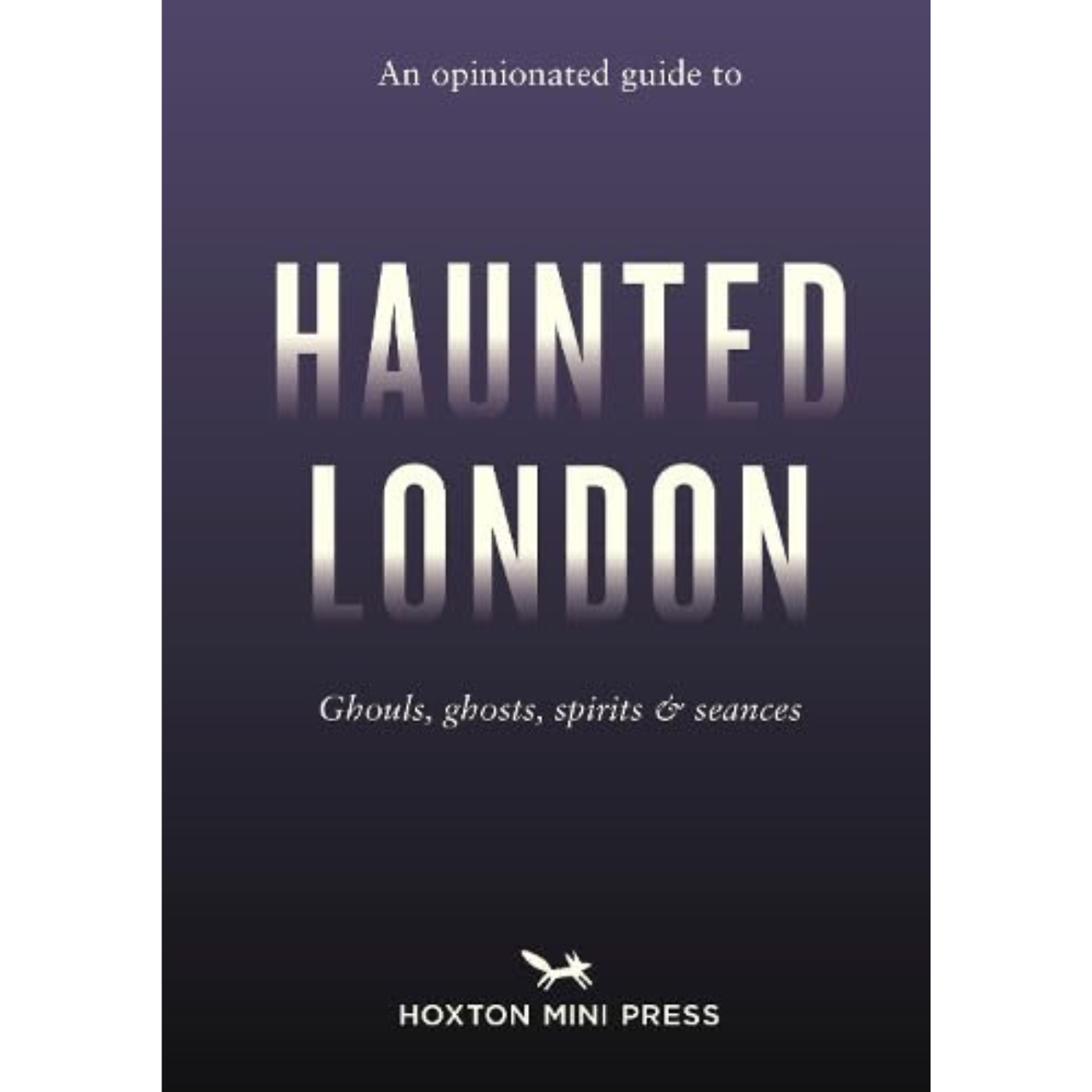 Book cover of 'Haunted London' with text and Hoxton Mini Press logo.
