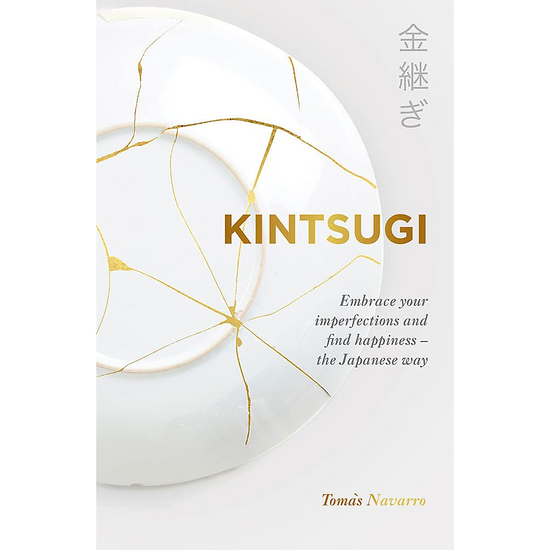 Kintsugi: Embrace your imperfections and find happiness book front cover showing a white ceramic plate repaired by the Kintsugi method.