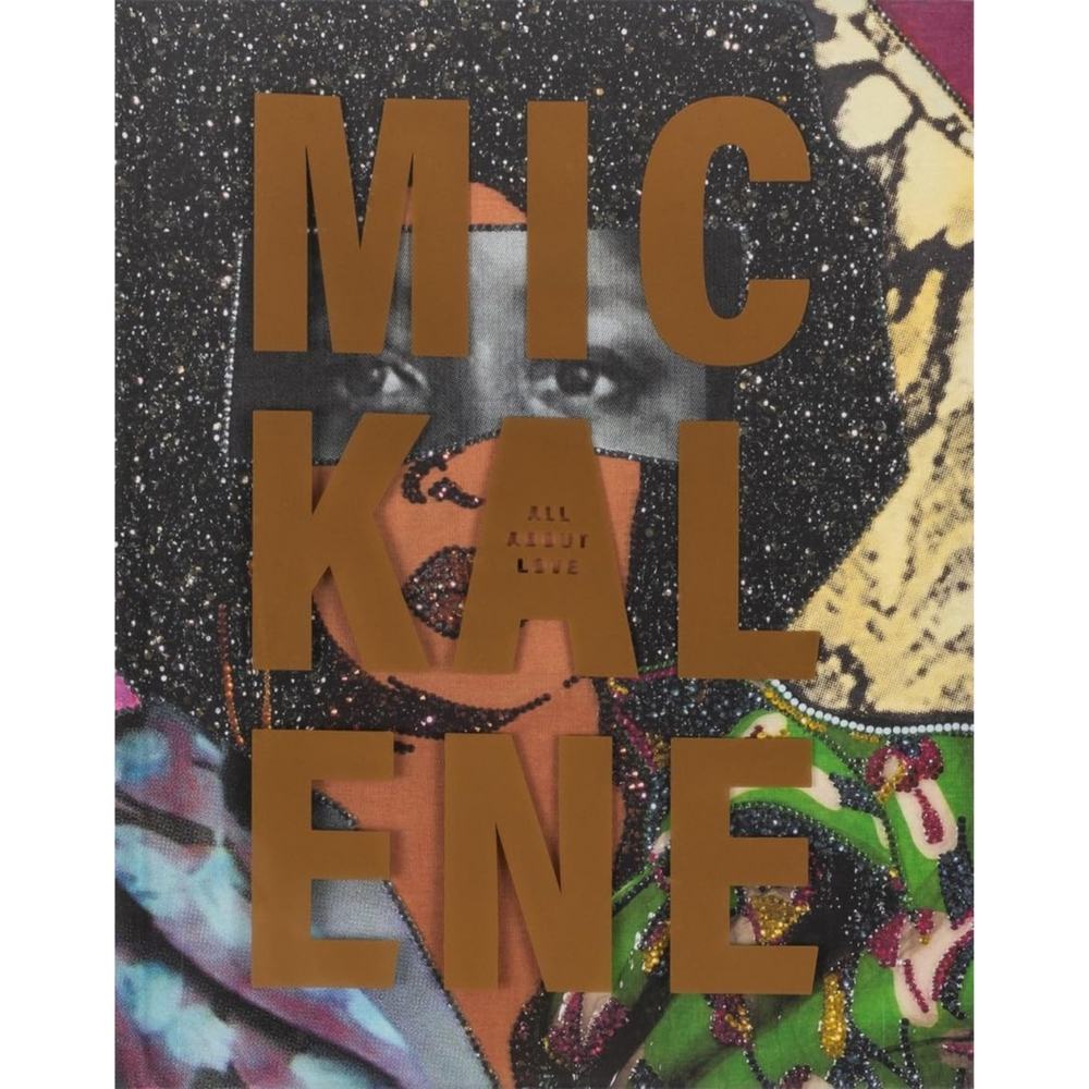 
                  
                    Mickalene Thomas: All About Love Catalogue
                  
                