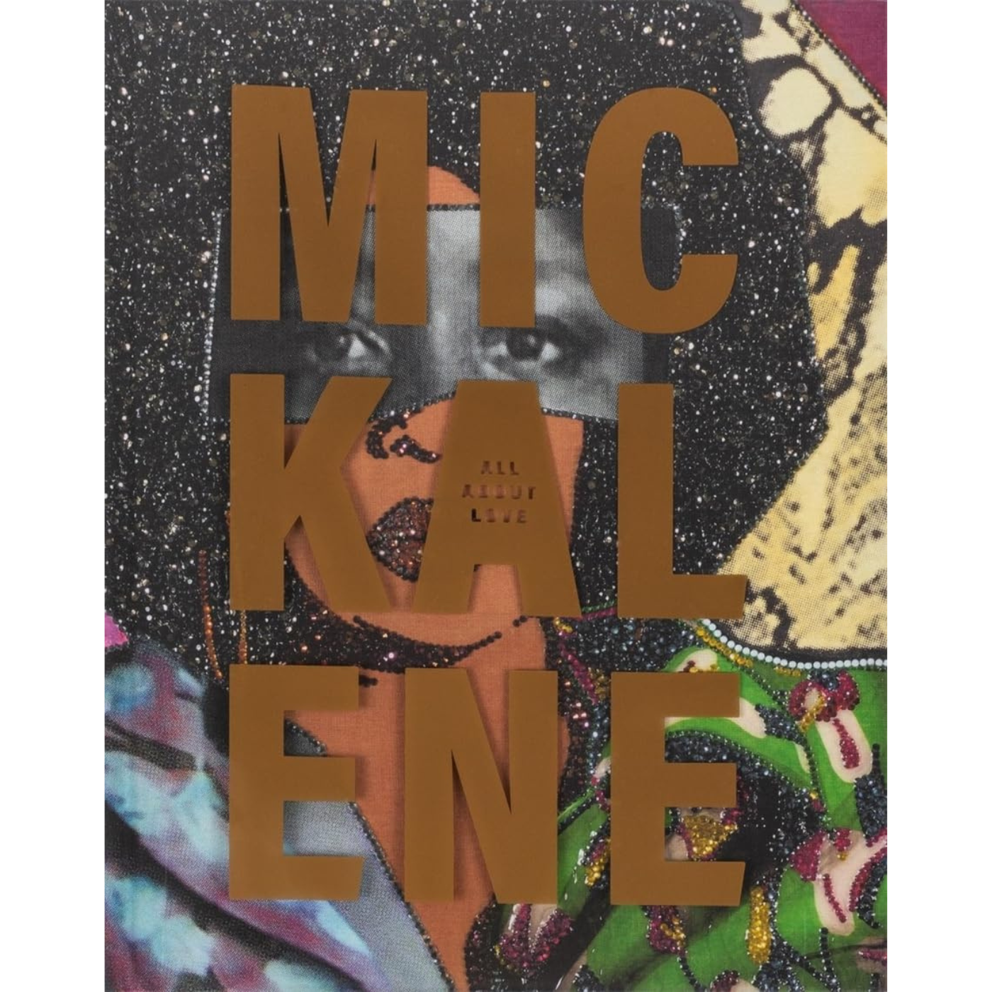 Mickalene Thomas: All About Love Catalogue