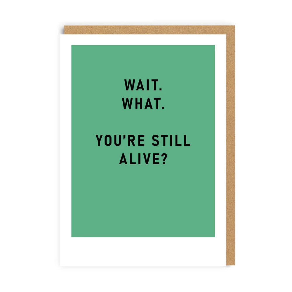 You're Still Alive? Greeting Card