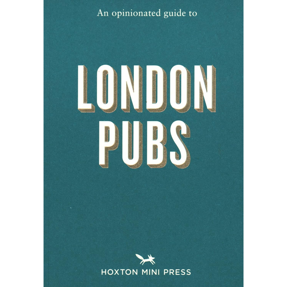 An Opinionated Guide to London Pubs