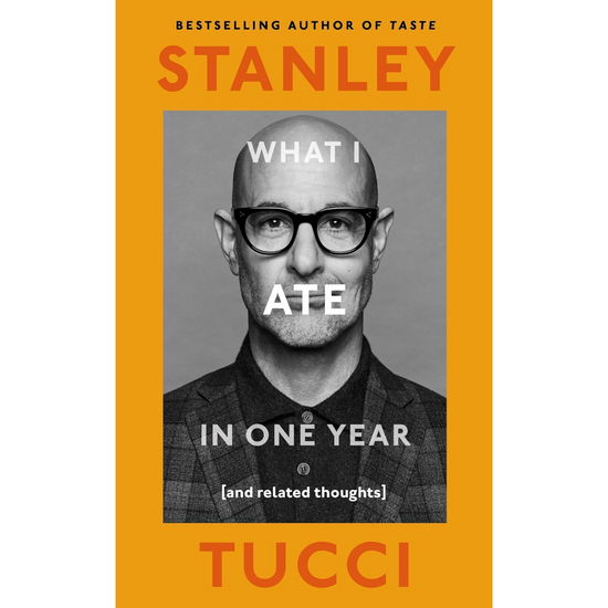 Cover of Stanley Tucci, What I Ate in One Year.