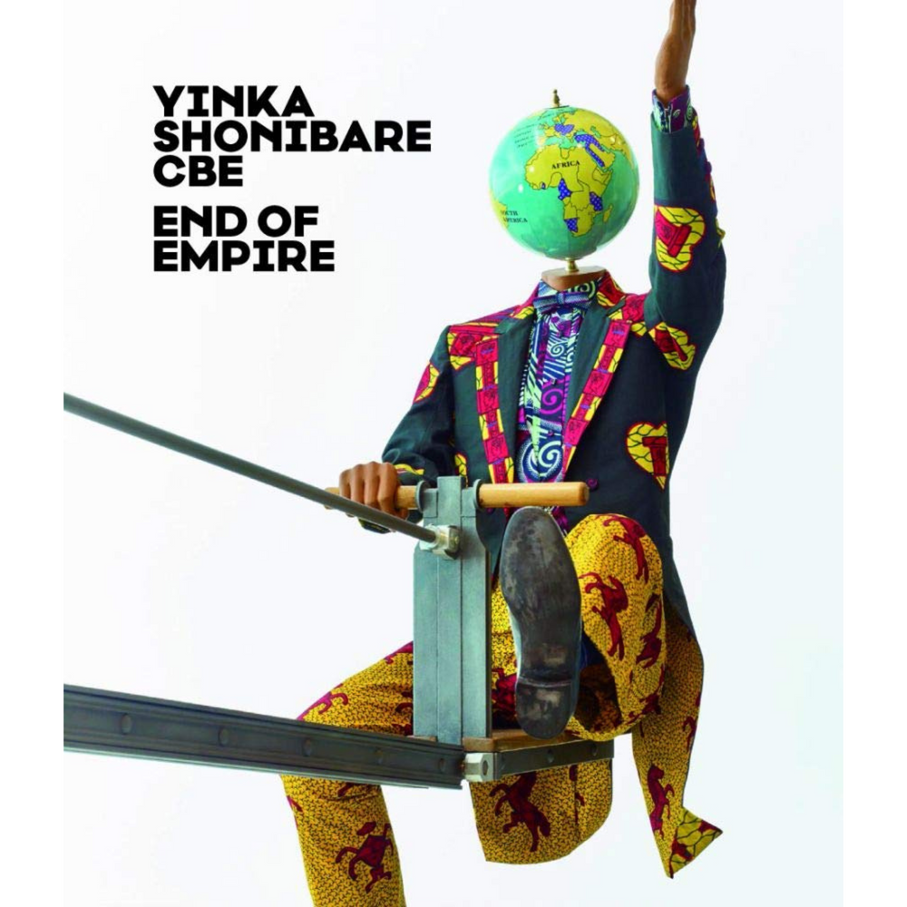 
                      
                        Cover of Yinka Shonibare, End of Empire.
                      
                    