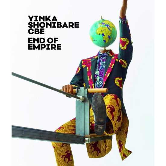 Cover of Yinka Shonibare, End of Empire.