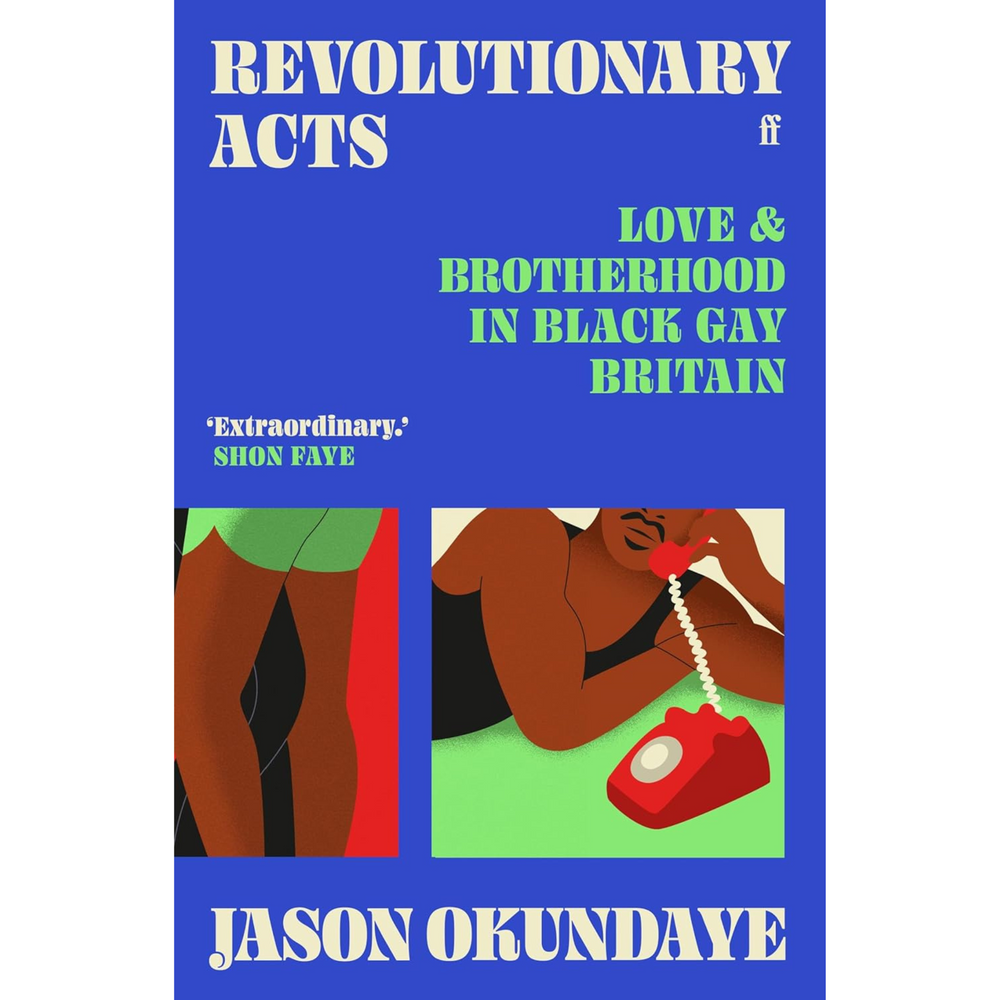 Front cover of Revolutionary Acts: Love and Brotherhood in Black Gay Britain.