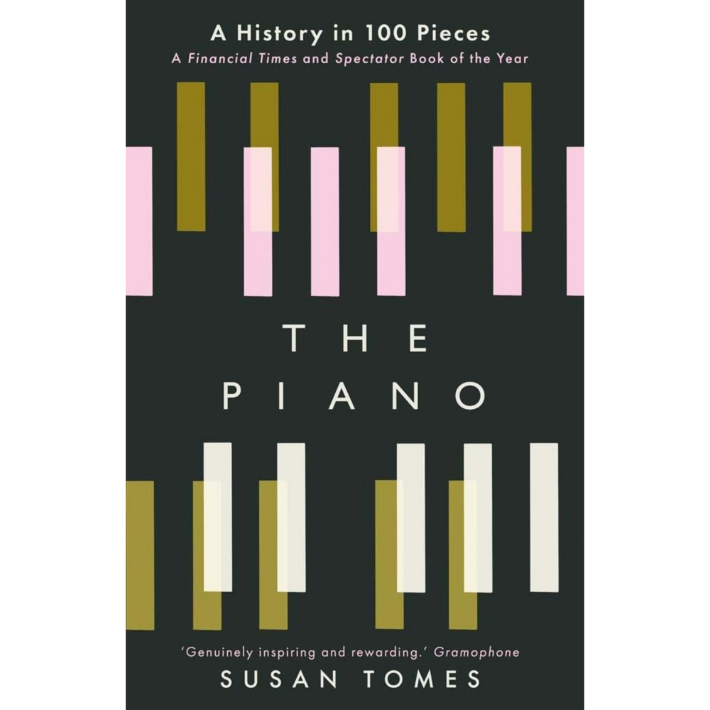 The Piano: A History in 100 Pieces Paperback