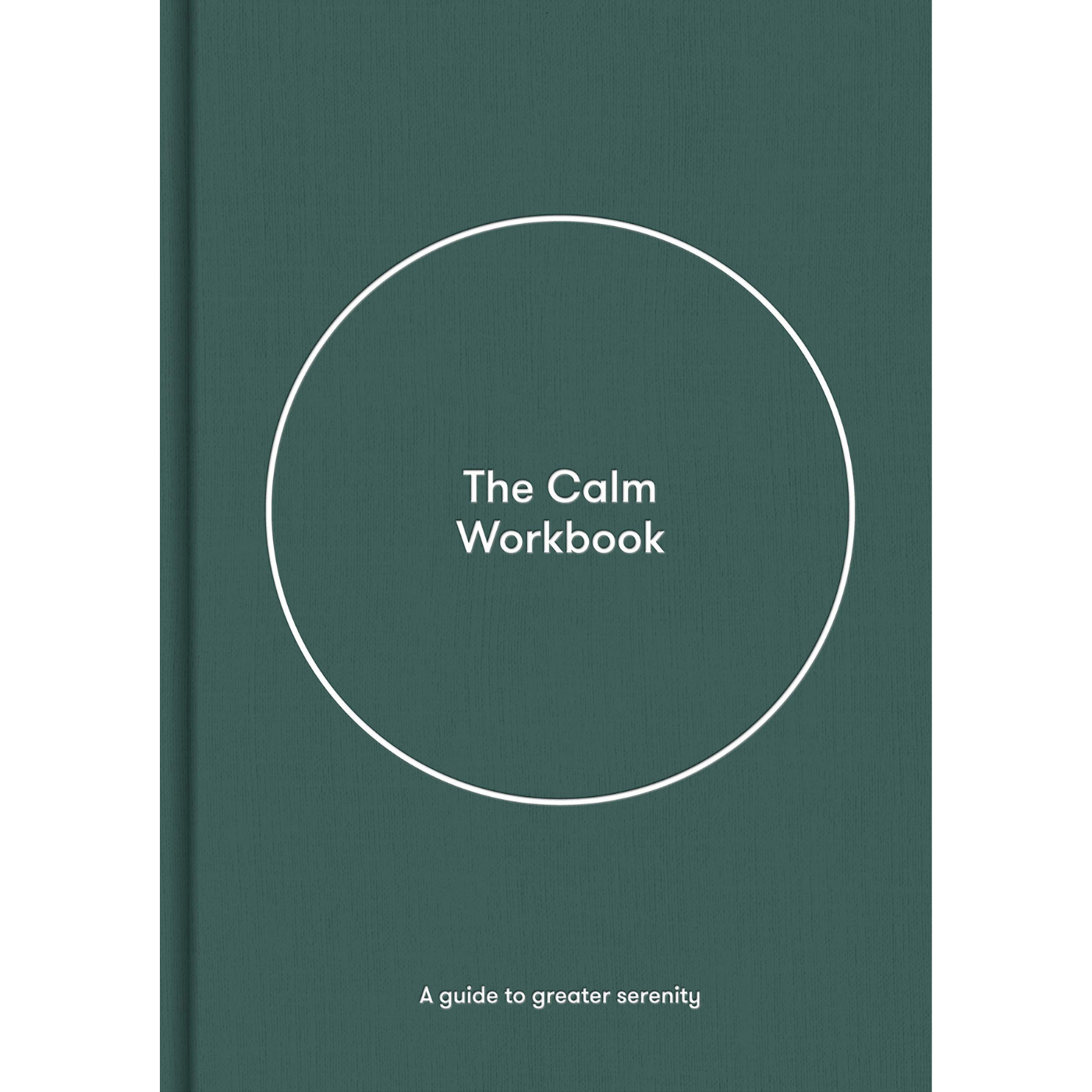 The Calm Workbook: A Guide Greater Serenity
