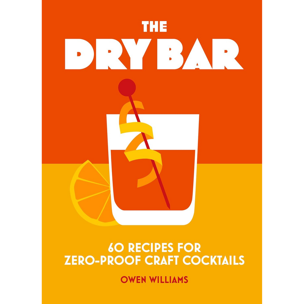 The Dry Bar: Over 60 recipes for zero-proof cocktails