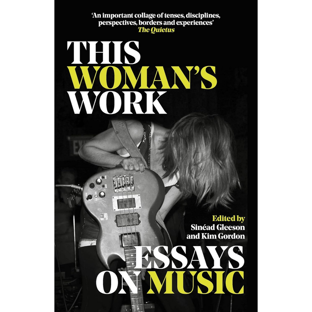 This Woman's Work: Essays on Music