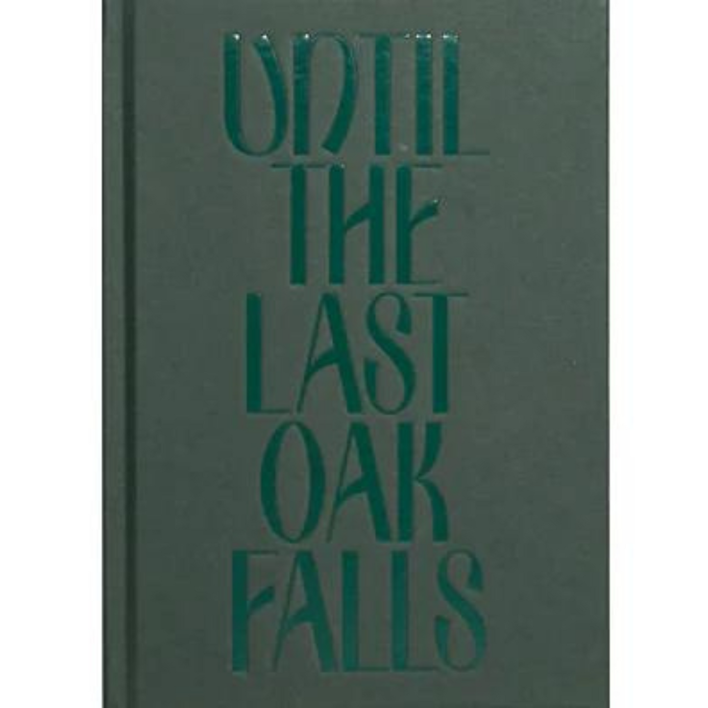 Until the Last Oak Falls, Adrian Fisk