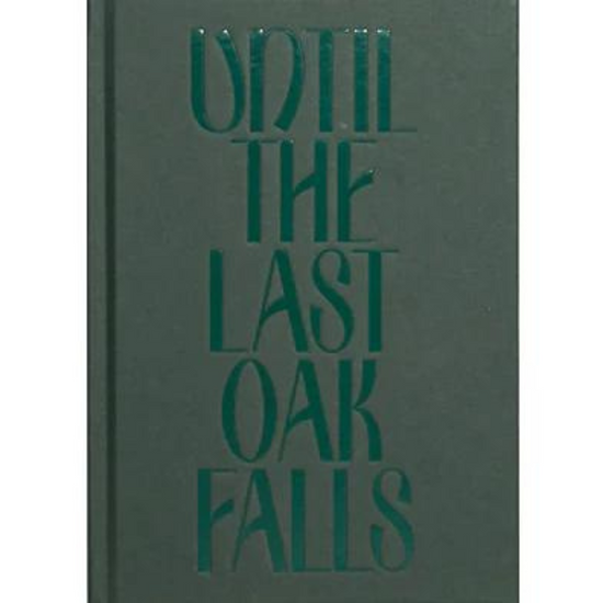 Until the Last Oak Falls, Adrian Fisk