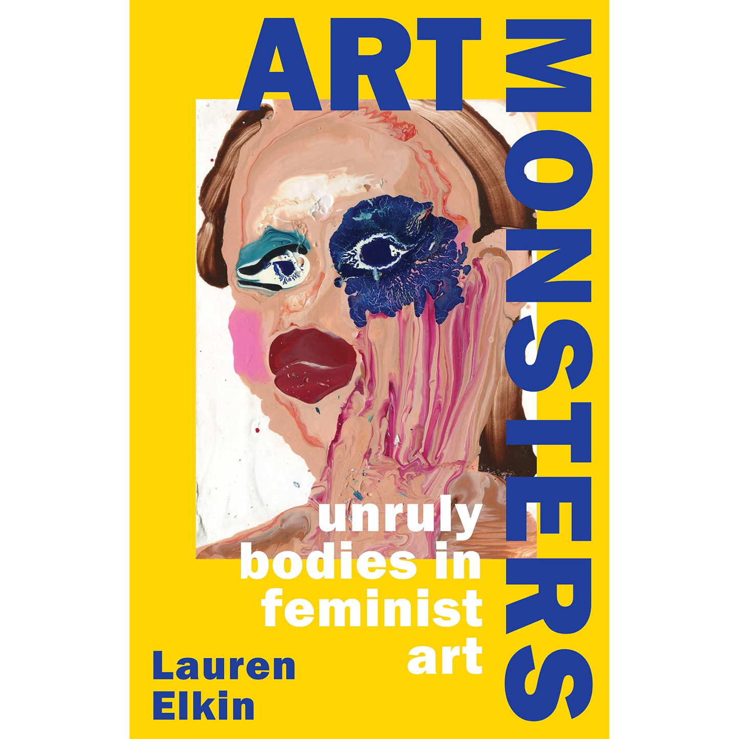 Art Monsters: Unruly Bodies in Feminist Art