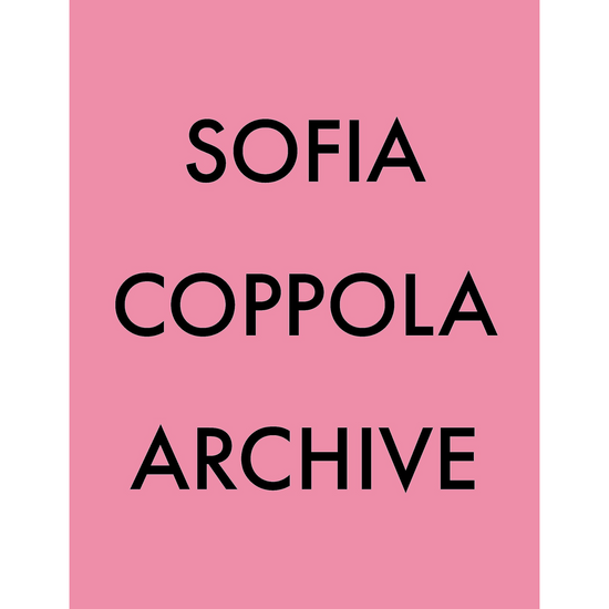Load image into Gallery viewer, Sofia Coppola - Archive
