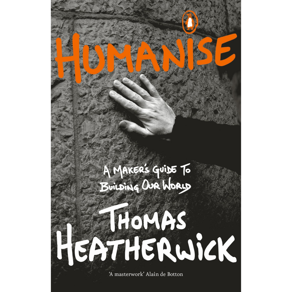 Humanise: A Maker’s Guide to Building Our World