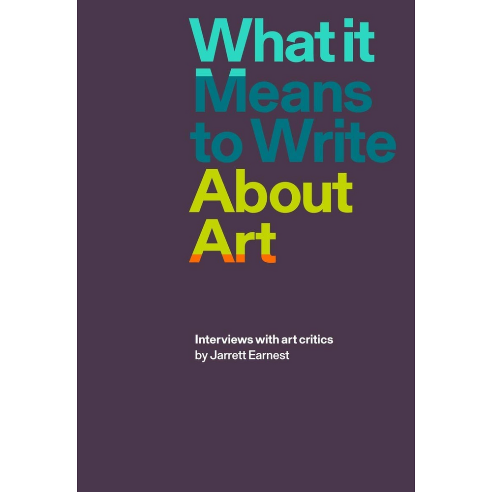 What It Means to Write About Art Book Front Cover