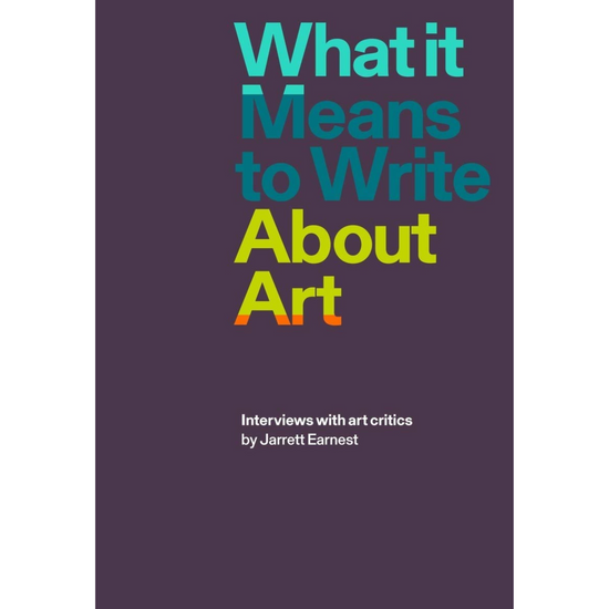 Load image into Gallery viewer, What It Means to Write About Art Book Front Cover
