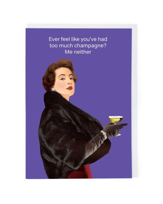 Too Much Champagne Greeting Card