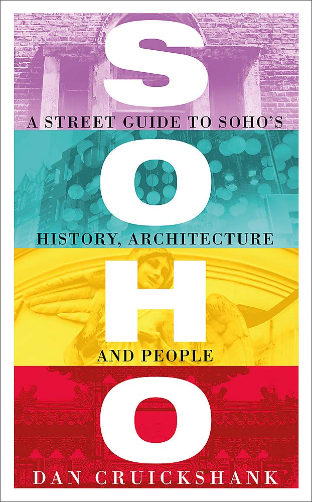 Load image into Gallery viewer, Soho: A Street Guide to Soho&amp;#39;s History, Architecture and People
